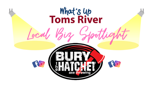 Burry The Hatchet Toms River – Local Biz Spot Light